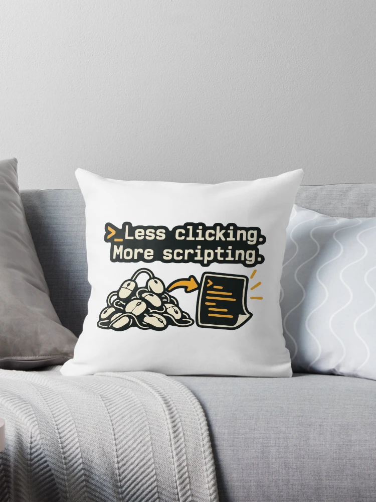 Thumbnail 1 of 4, Pillow, Less Clicking More Scripting Shell Automation Graphic designed and sold by ThreadQuirk.