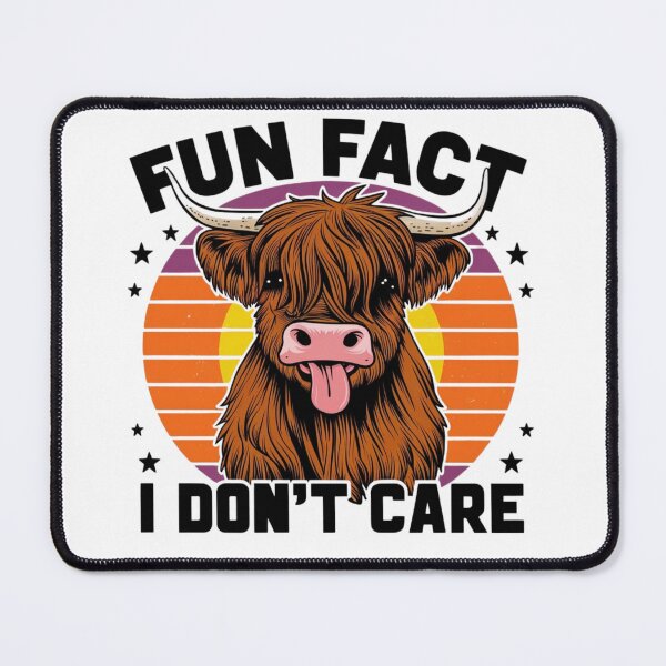 Item preview, Fun Fact I Don't Care Highland Cow designed and sold by the wellness script.