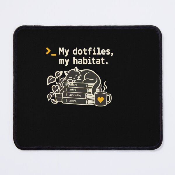 Item preview, My Dotfiles, My Habitat – Cozy Developer Cat Design designed and sold by ThreadQuirk.