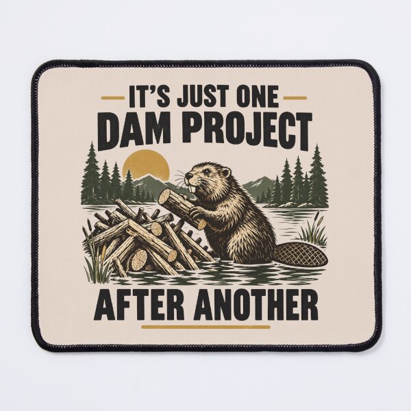 Item preview, It's Just One Dam Project After Another, Funny Beaver Pun, Dam Building Humor, Woodland Animal Lover, Beaver Lover Gift designed and sold by Cchotlan.