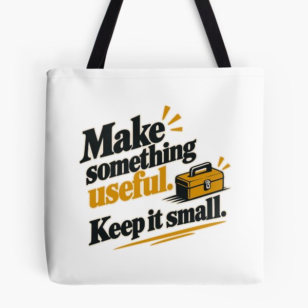 Item preview, Make Something Useful Keep It Small Graphic designed and sold by ThreadQuirk.
