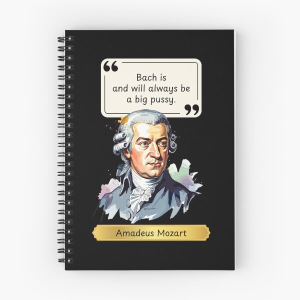 Item preview, Bach is and will always be a big pussy - Amadeus Mozart - Funny Fake Quote designed and sold by LoveWhatYouDo.