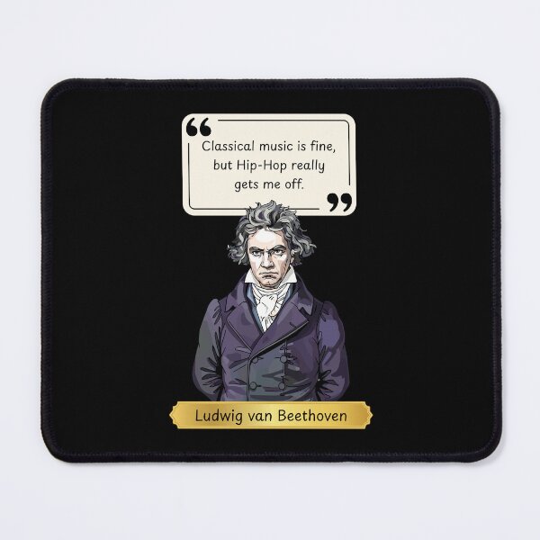 Item preview, Classical music is fine, but Hip-Hop really gets me off - Beethoven Funny Quote designed and sold by LoveWhatYouDo.