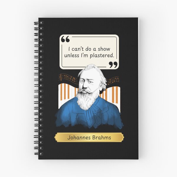 Item preview, I can't do a show unless I'm plastered - Funny Fake Brahms Quote designed and sold by LoveWhatYouDo.