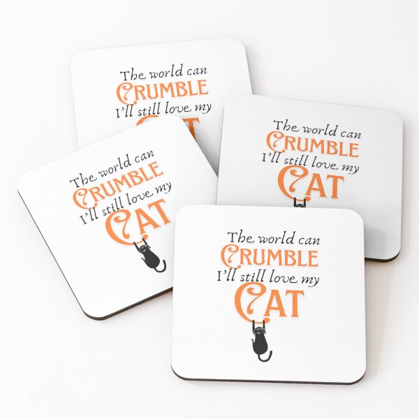 Item preview, The World can Crumble I Will Still Love My Cat Funny Pet Tee designed and sold by ljboy99.