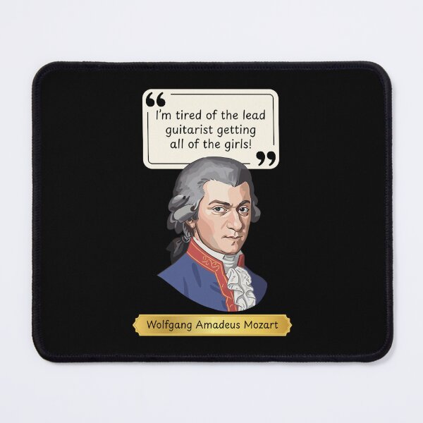 Item preview, I'm tired of the lead guitarist getting all of the girls - music humor by Mozart designed and sold by LoveWhatYouDo.