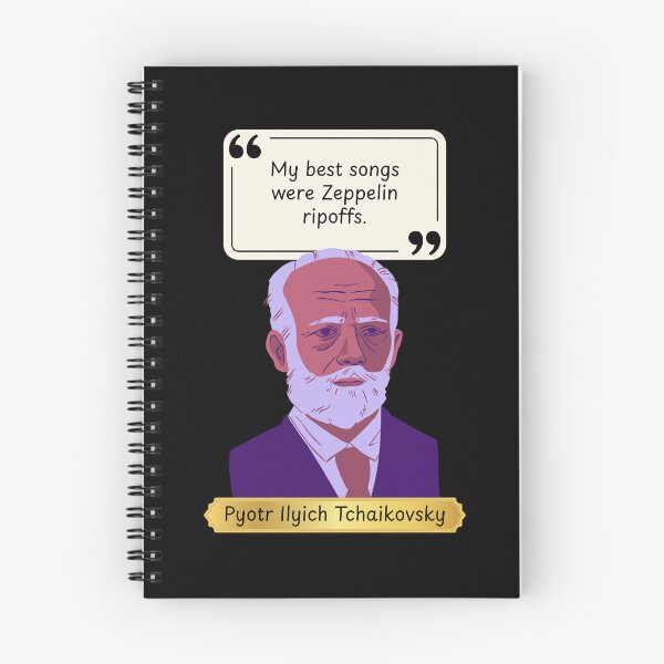 Item preview, My best songs were Led Zeppelin ripoffs - funny quote by Pyotr Tchaikovsky designed and sold by LoveWhatYouDo.