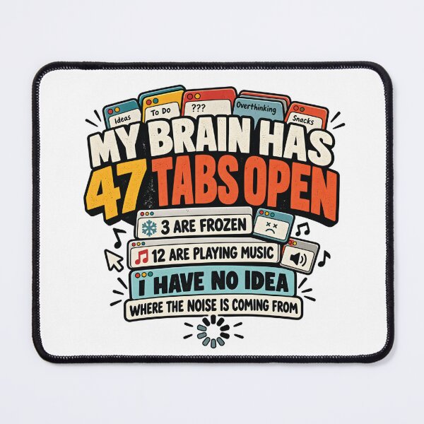 Item preview, My Brain Has 47 Tabs Open – Funny Overthinking Quote designed and sold by Amsafjol.