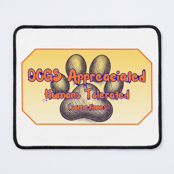 Item preview, Dogs Appreaciated, Humans Tolerated designed and sold by Alsstuff.