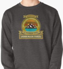 I Hiked a John Muir Trail, Canada, Sierras, Tennessee, Scotland Pullover