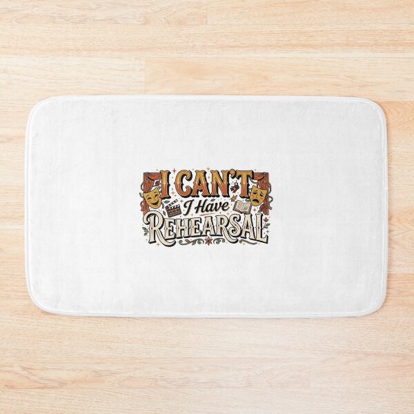 Item preview, I Cant I Have Rehearsal Funny Theatre Actor Typography designed and sold by Heart&Star.