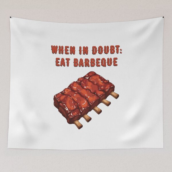 Aperçu de l'œuvre When in doubt eat barbecue! créée et vendue par LoveWhatYouDo.