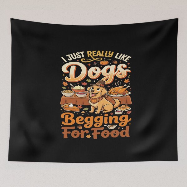 Aperçu de l'œuvre I Just Really Like Dogs Begging For Food Thanksgiving créée et vendue par YASSINE HZ.