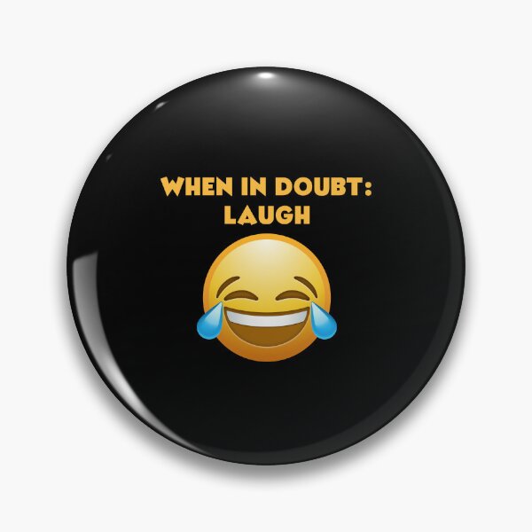 Item preview, WHEN IN DOUBT LAUGH! designed and sold by LoveWhatYouDo.