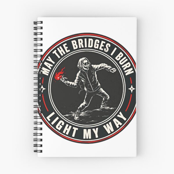 Item preview, May The Bridges I Burn Light My Way Independent Defiant Self Reliance Quote designed and sold by HumansStuck12.