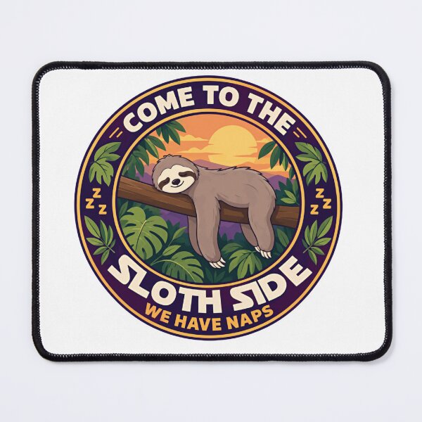Item preview, Come To The Sloth Side We Have Naps Sloth Lover Napping Relaxation designed and sold by HumansStuck12.
