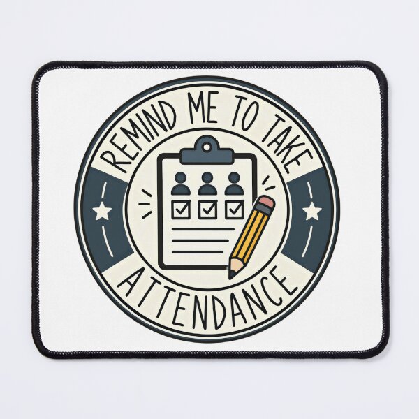 Item preview, Remind Me To Take Attendance Teacher Educator School designed and sold by HumansStuck12.