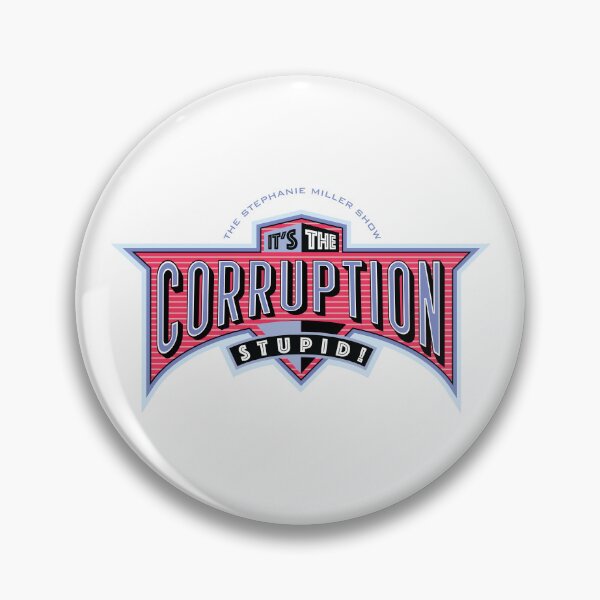 Item preview, It's The Corruption, Stupid designed and sold by SMShow.