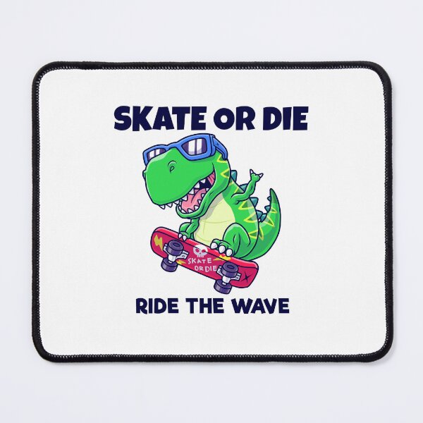 Item preview, Skate Or Die Ride The Wave Dinosaur Skater Skateboarder designed and sold by SkeletonsDanger.
