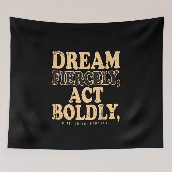Item preview, Dream Fiercely Act Boldly – Vintage Grunge Motivational Typography Quote Design designed and sold by Vibe-Vary.