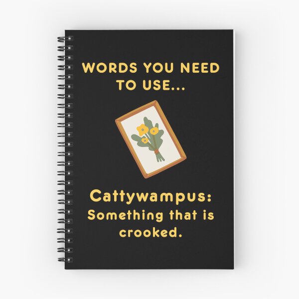 Item preview, Words you need to use: Cattywampus - something that is crooked. designed and sold by LoveWhatYouDo.