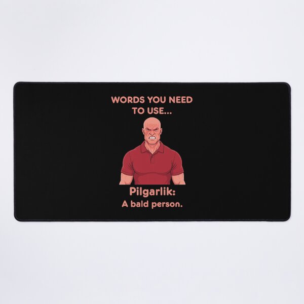 Item preview, Words you need to use: Pilgarlik - a BALD person. designed and sold by LoveWhatYouDo.