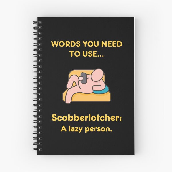 Item preview, Words you need to use: Scobberlotcher - a lazy person! designed and sold by LoveWhatYouDo.