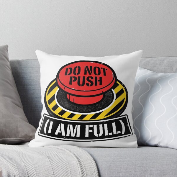 Item preview, Sensory Overload Button Do Not Push I Am Full designed and sold by jrzvibe.
