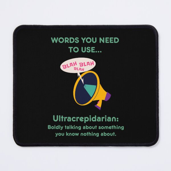 Item preview, Words you need to use: Ultracrepidarian - Boldly talking about something you know nothing about! designed and sold by LoveWhatYouDo.