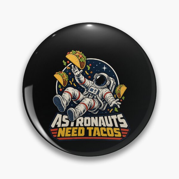 Item preview, Funny Taco Space Food Humor Saying  Astronauts Need Tacos designed and sold by fantasticdesign.