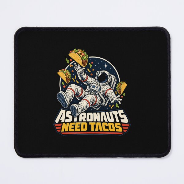 Item preview, Funny Taco Space Food Humor Saying  Astronauts Need Tacos designed and sold by fantasticdesign.