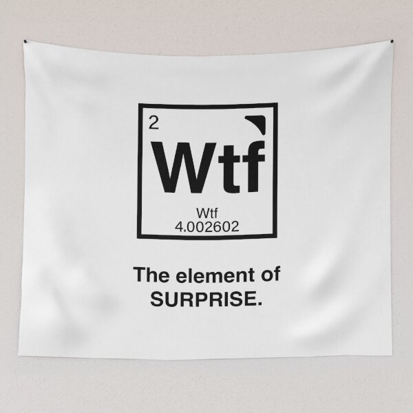 Aperçu de l'œuvre WTF - The element of Surprise! créée et vendue par LoveWhatYouDo.