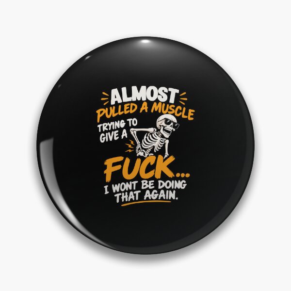 Item preview, I Almost Pulled A Muscle Trying to Give Skeleton Pulled Muscle Not Caring Funny Quote designed and sold by AmeliaShirts.