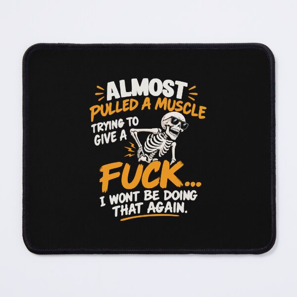 Artikelvorschau, Ich hätte mir fast einen Muskel gezerrt, als ich versuchte, dem Skelett einen gezerrten Muskel zu geben, ohne mich darum zu kümmern (lustiges Zitat). entworfen und verkauft von AmeliaShirts.
