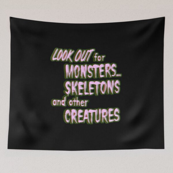 Item preview, Look Out for Monsters, Skeletons and Other Creatures designed and sold by weirdove.