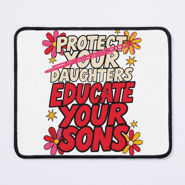 Item preview, Protect Your Daughters Educate Your Sons Equality Activist designed and sold by Redgiant87x.
