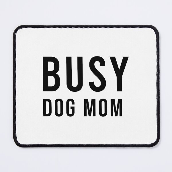 Item preview, Busy Dog Mom Funny Pet Lover Gift, Unique designed and sold by villacreativa.