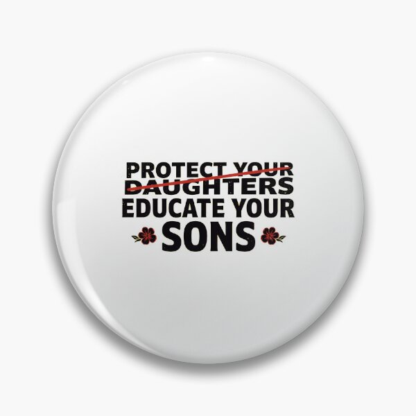 Item preview, Protect Your Daughters Educate Your Sons Activist Quote designed and sold by Redgiant87x.