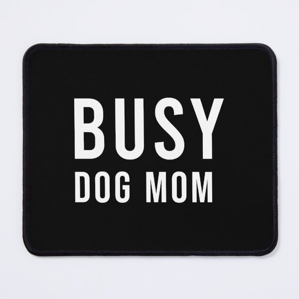Item preview, Busy Dog Mom Funny Pet Lover Gift, Unique designed and sold by villacreativa.