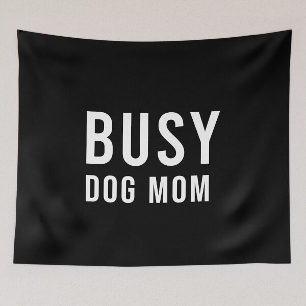 Item preview, Busy Dog Mom Funny Pet Lover Gift, Unique designed and sold by villacreativa.
