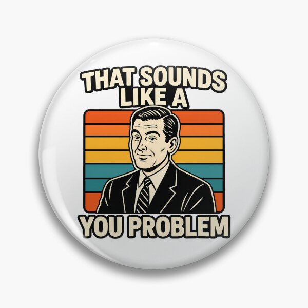 Item preview, That Sounds Like A You Problem Funny Sarcastic Office Humor Retro Sarcasm designed and sold by Photo-Sphere101.