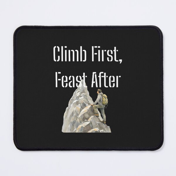 Item preview, Climb First, Feast After designed and sold by Bubpat.