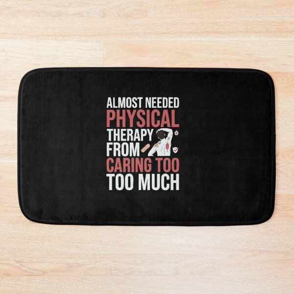 Item preview, Physical Therapy From Caring Too Much Empath designed and sold by AmeliaShirts.