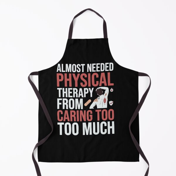 Item preview, Physical Therapy From Caring Too Much Empath designed and sold by AmeliaShirts.
