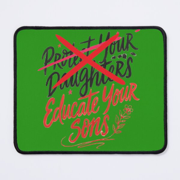 Item preview, Protect Your Daughters Educate Your Sons Empowerment Quote designed and sold by Redgiant87x.
