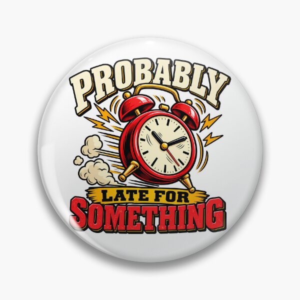 Item preview, Probably Late For Something Funny Retro Alarm Clock Procrastination Humor designed and sold by Photo-Sphere101.