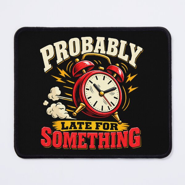 Item preview, Probably Late For Something Funny Retro Alarm Clock Procrastination Humor designed and sold by Photo-Sphere101.