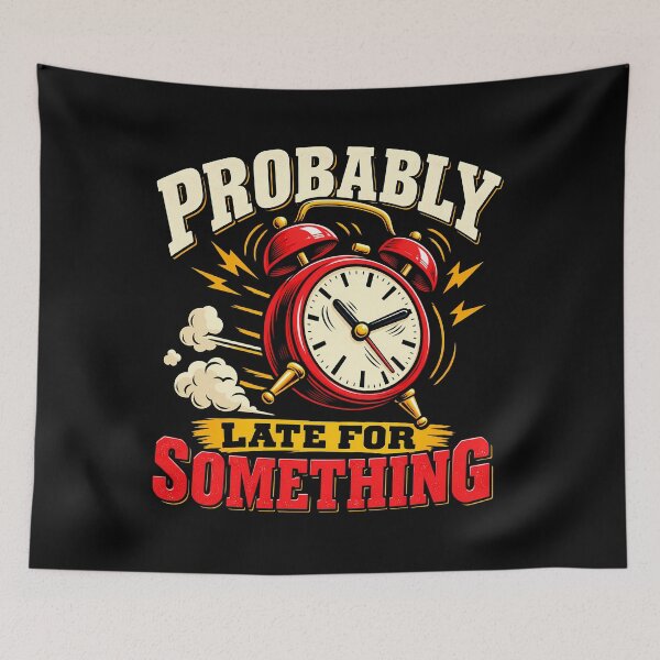 Item preview, Probably Late For Something Funny Retro Alarm Clock Procrastination Humor designed and sold by Photo-Sphere101.