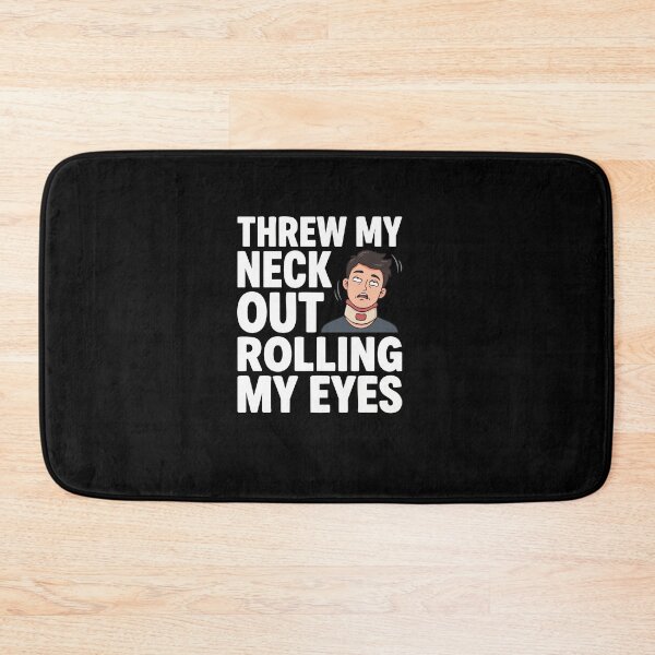 Item preview, Threw My Neck Out Rolling My Eyes Sarcasm designed and sold by AmeliaShirts.