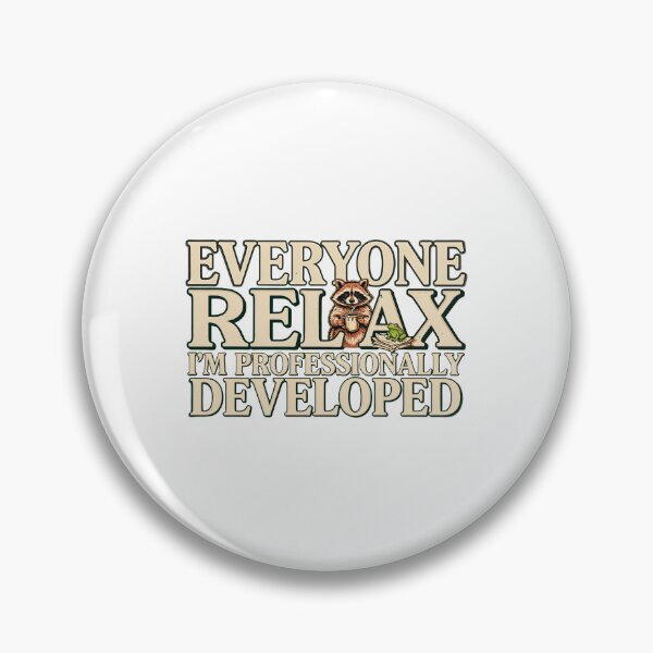Item preview, Everyone Relax I'm Professionally Developed Work Humor designed and sold by Redgiant87x.